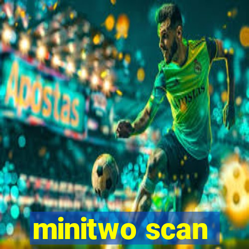 minitwo scan